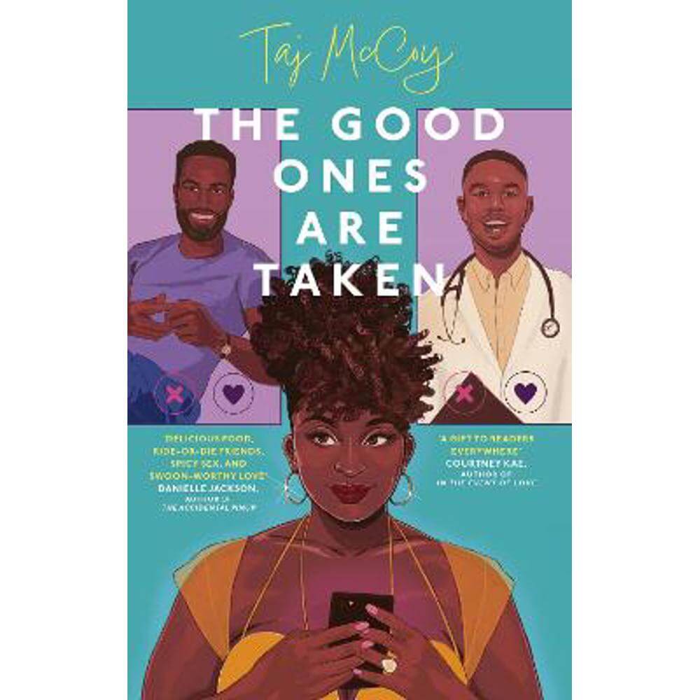 The Good Ones are Taken: A totally hilarious (and delicious) friends-to-lovers romance (Paperback) - Taj McCoy